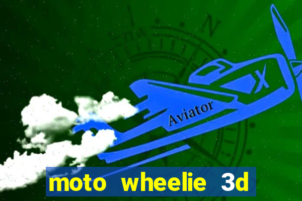 moto wheelie 3d dinheiro infinito 2024